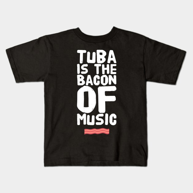 Tuba is the bacon of music Kids T-Shirt by captainmood